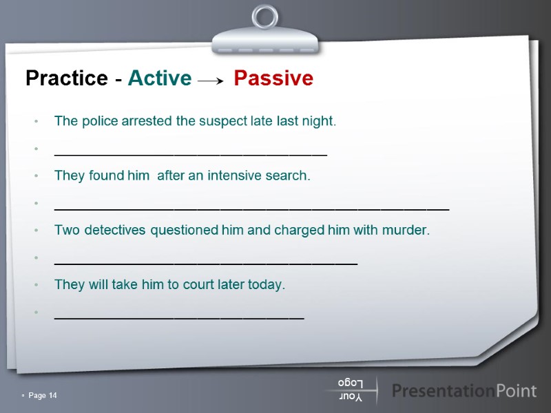 Practice - Active       Passive  The police arrested